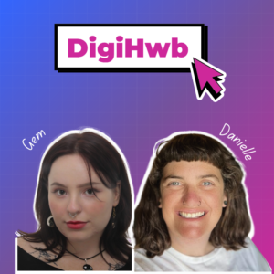 A photo of Gem and Danielle with the words DigiHwb