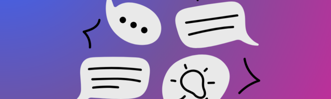Graphic showing speech bubbles representing conversations and ideas.